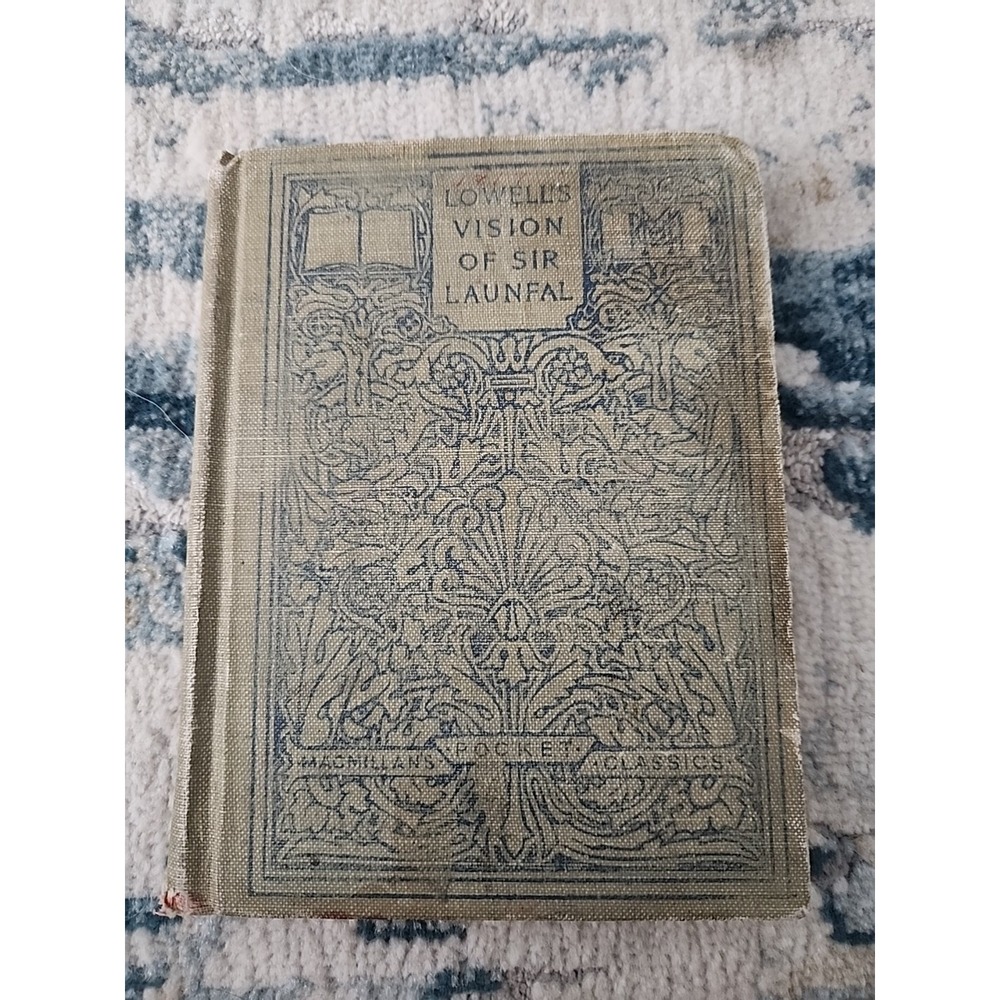 Lowell's Vision of Sir Launfal and Other Poems  1912 The Macmillan Company